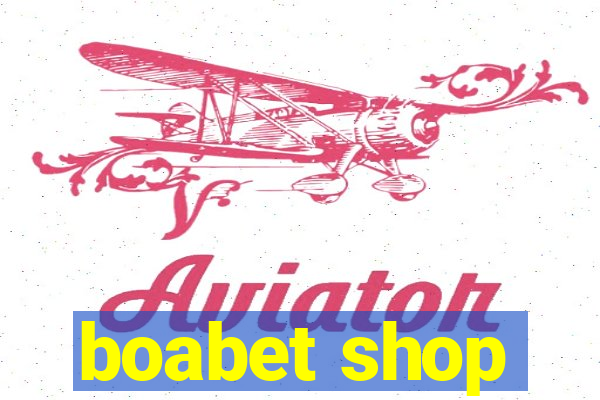 boabet shop